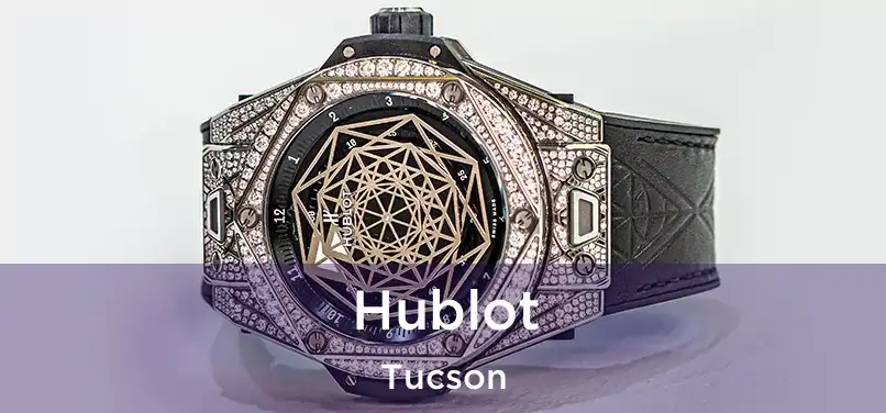 Hublot Tucson