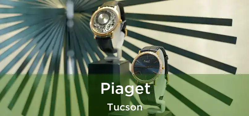 Piaget Tucson