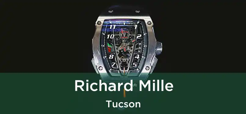 Richard Mille Tucson