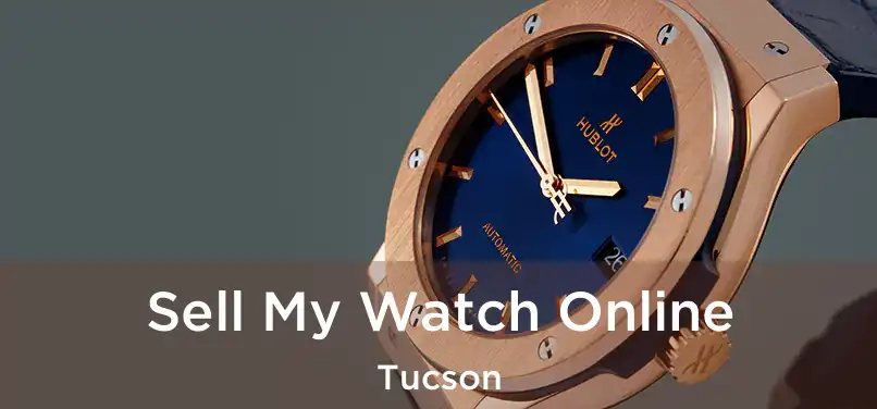 Sell My Watch Online Tucson