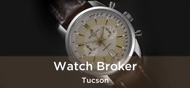 Watch Broker Tucson